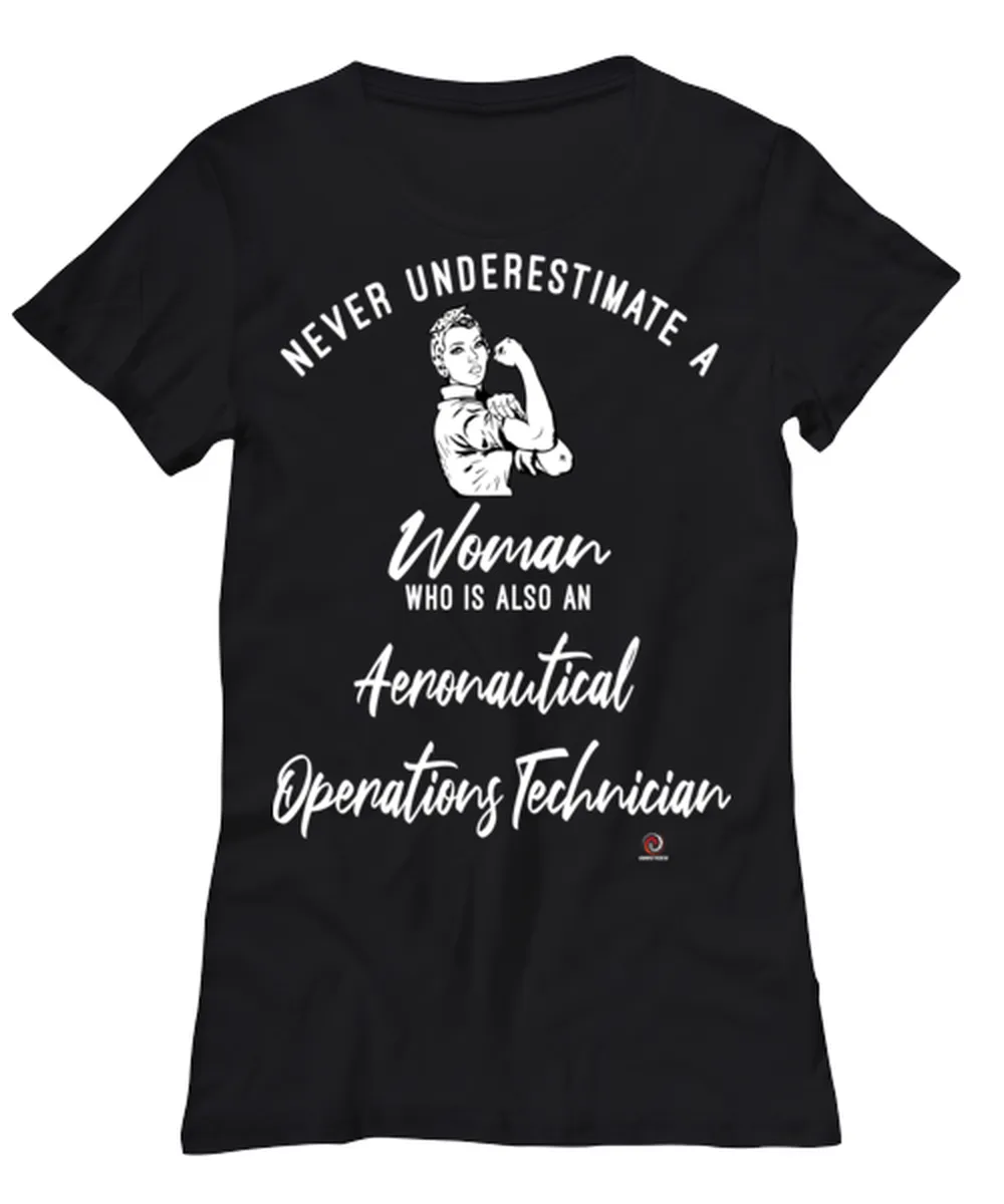 Aeronautical Operations Technician T-shirt Never Underestimate A Woman Who Is Also An Aeronautical Operations Tech Womens T-Shir