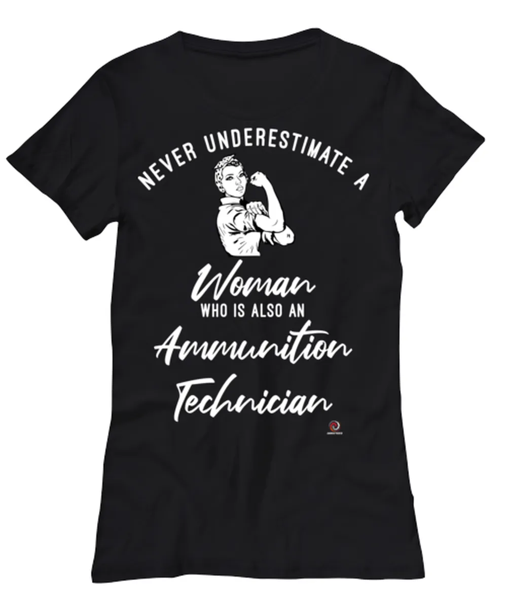 Ammunition Technician T-shirt Never Underestimate A Woman Who Is Also An Ammunition Tech Womens T-Shirt Black