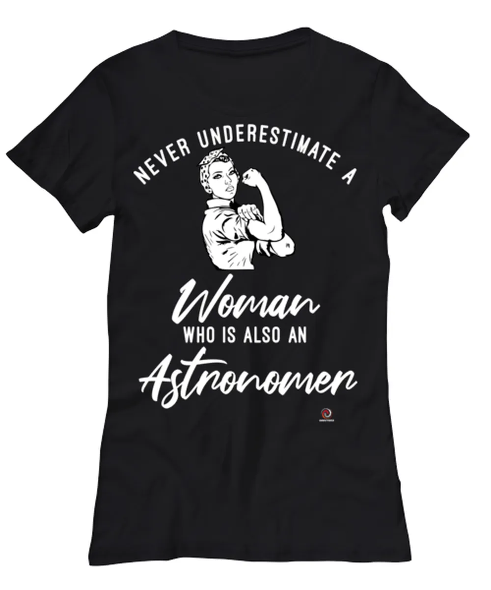 Astronomer T-shirt Never Underestimate A Woman Who Is Also An Astronomer Womens T-Shirt Black